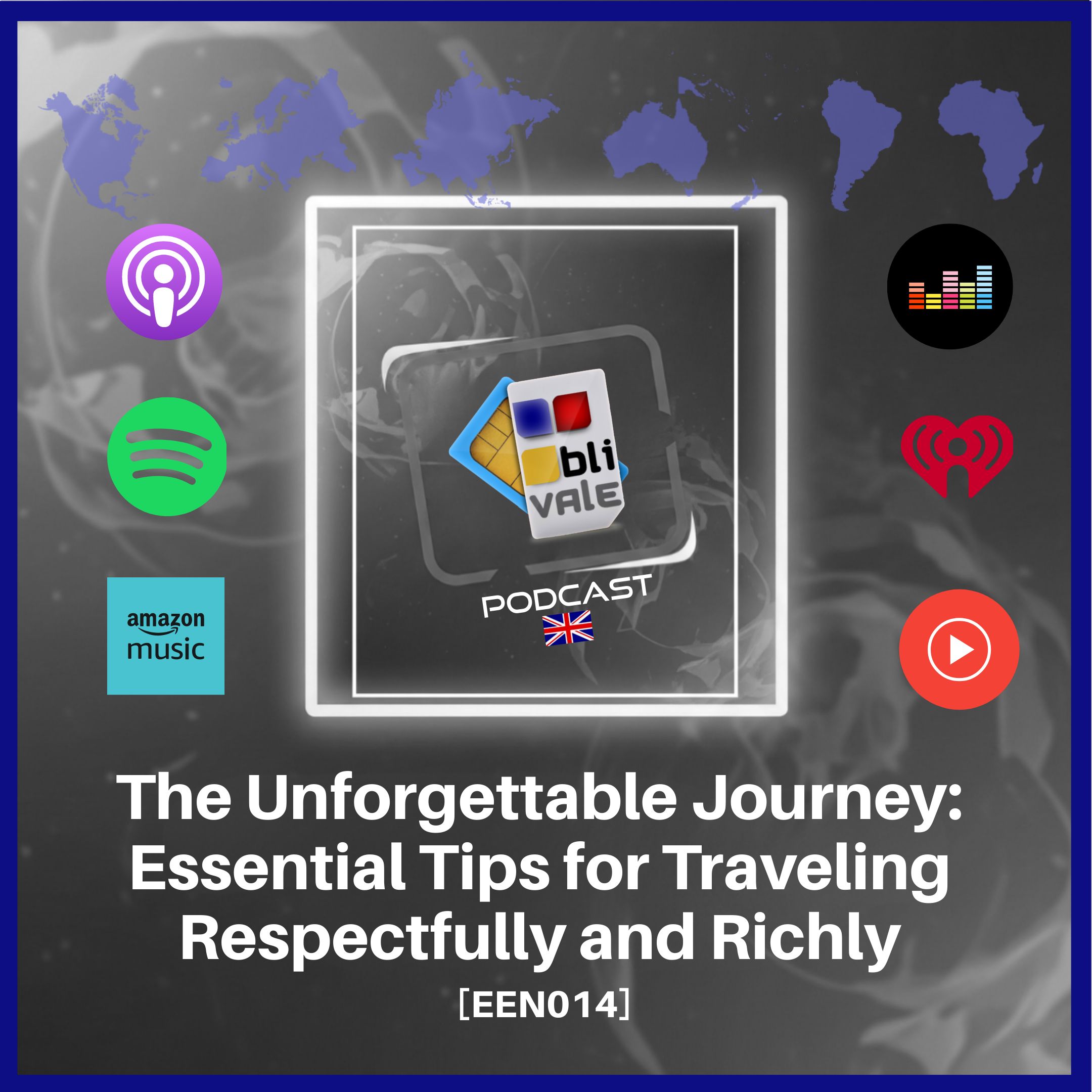 blivale_video_podcast_een014_The Unforgettable Journey_Essential Tips for Traveling Respectfully and Richer The Unforgettable Journey: Essential Tips for Traveling Respectfully and Richly (EEN014)
